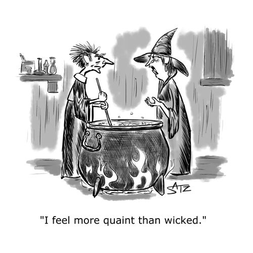 "I feel more quaint than wicked."