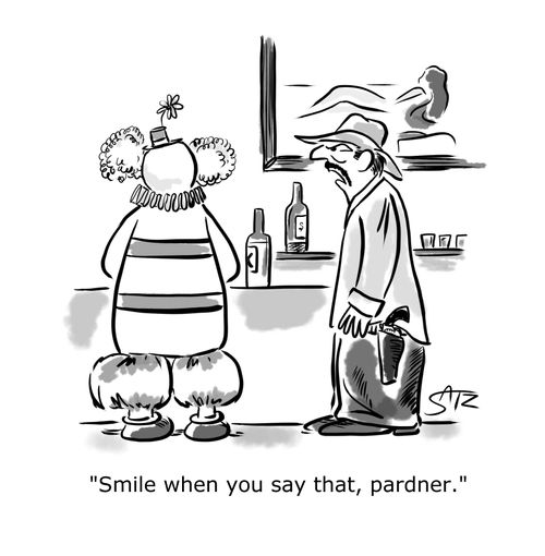 "Smile when you say that, pardner."