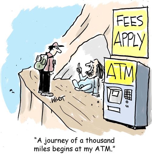 "A journey of a thousand miles begins at my ATM."