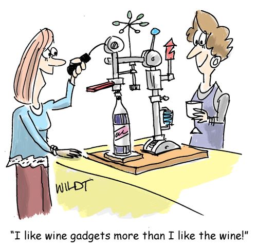 "I like wine gadgets more than I like the wine!"
