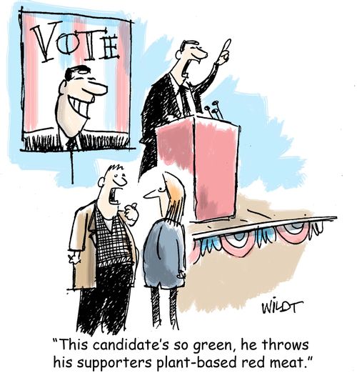 "This candidate's so green, he throws his supporters plant-based red meat."