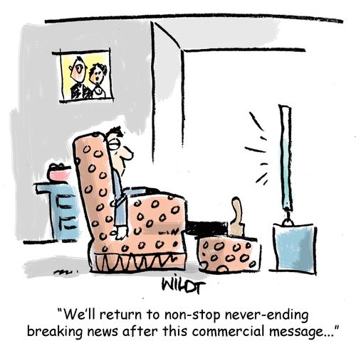 "We'll return to non-stop never-ending breaking news after this commercial message..."