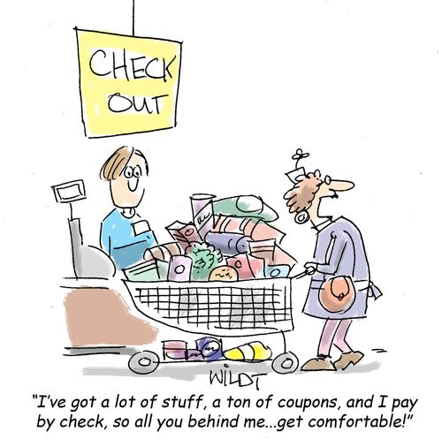 "I've got a lot of stuff, a ton of coupons, and I pay by check, so all you behind me...get comfortable!"