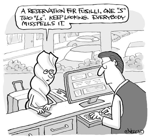 "A reservation for Fusilli, one 'S', two 'Ls.' Keep looking. Everybody misspells it."