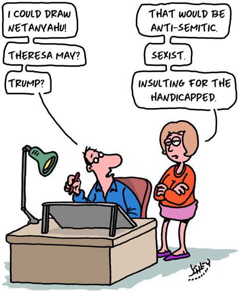 "That would be anti-semitic. . .Sexist. . . Insulting for the handicapped."
