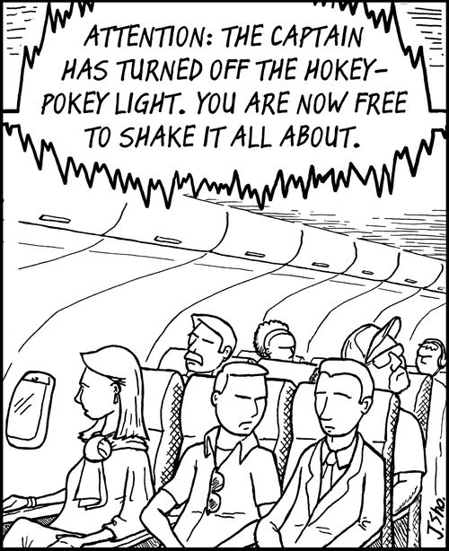 "Attention: The Captain has turned off the hokey-pokey light. You are now free to shake it all about."