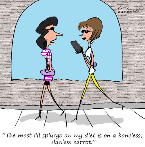 "The most I'll splurge on my diet is on a boneless, skinless carrot."