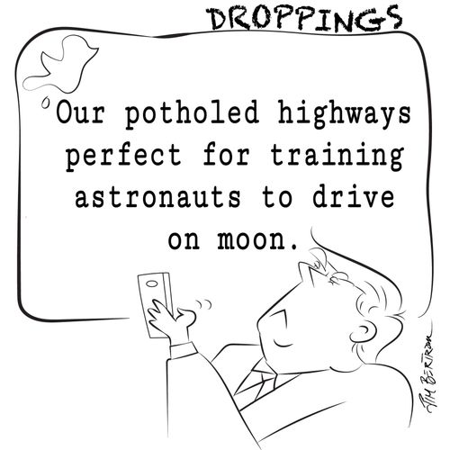 "Our potholed highways perfect for training astronauts to drive on the moon."