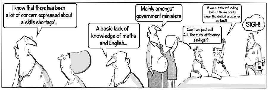 "I know that there has been a lot of concern expressed about a 'skills shortage'. . . mainly amongst government ministers."