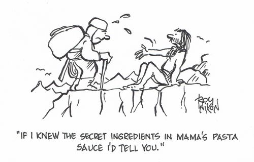 "If I knew the ingredients in Mama's pasta sauce I'd tell you."