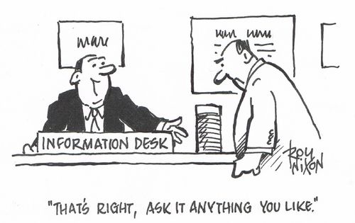 "That`s right, ask it anything you like."