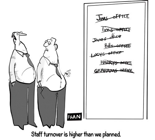 Staff turnover is higher than we planned.