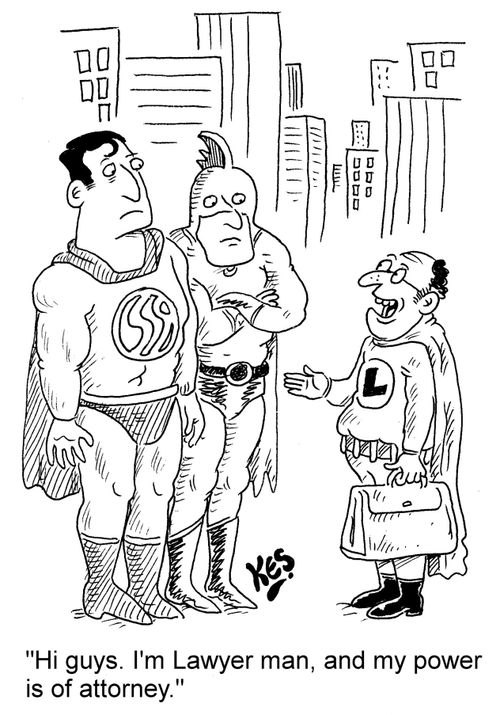 "Hi guys. I'm Lawyer man, and my power is of attorney."