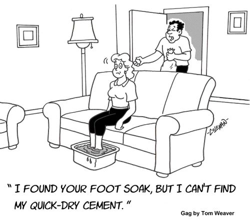 "I found your foot soak, but I can't find my quick-dry cement."