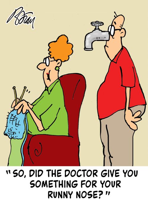 "So, did the doctor give you something for your runny nose?"