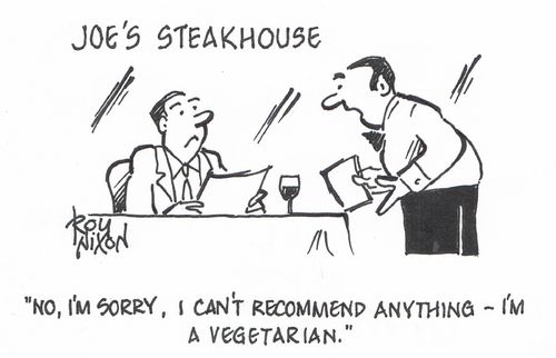 "No, I'm sorry, I can't recommend anything - I'm a vegetarian."