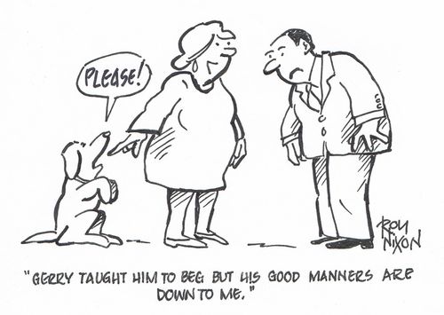 "Gerry taught him to beg but his good manners are down to me."