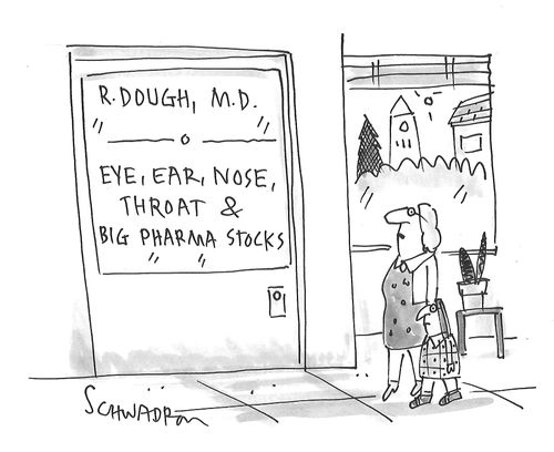 R. Dough, M.D. - Eye, Ear, Nose, Throat & Big Pharma Stock.
