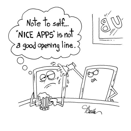 "Note to self...'NICE APPS' is not a good opening line."