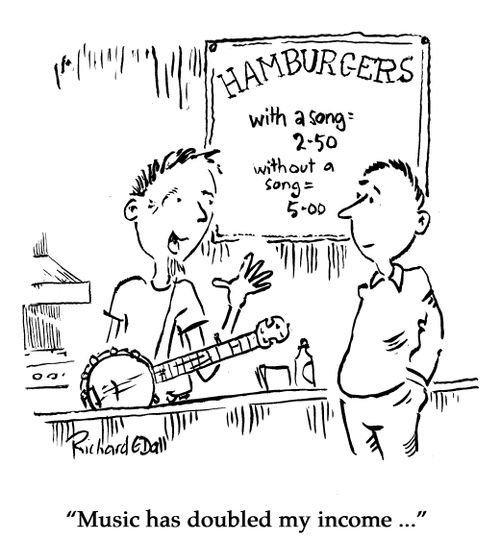 "Music has doubled my income..."