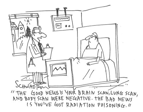"The good news is your brain scan, lung scan, and body scan were negative. The bad news is you've got radiation poisoning."
