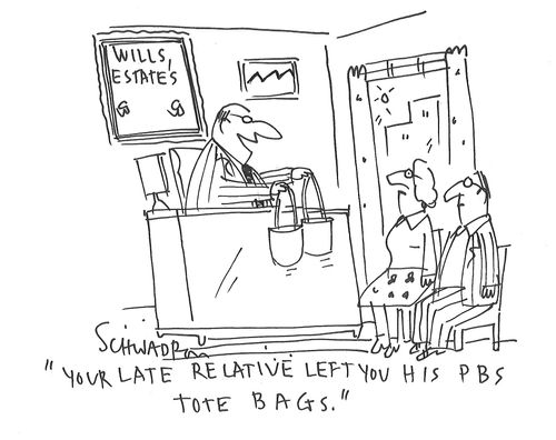 "Your late relative left you his PBS tote bags."