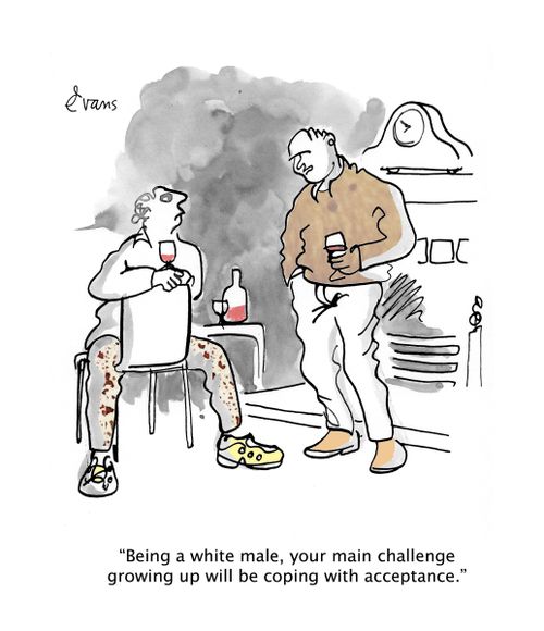 "Being a white male, your main challenge growing up will be coping with acceptance."