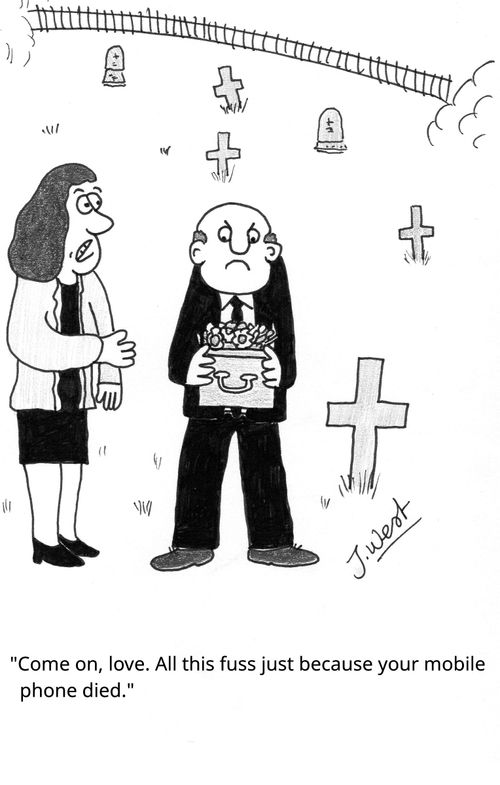 "Come on, love. All this fuss just because your mobile phone died."