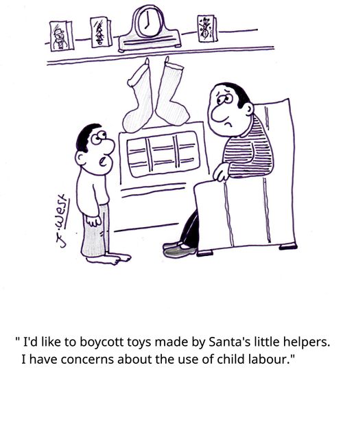 "I'd like to boycott toys made by Santa's little helpers. I have concerns about the use of child labour."