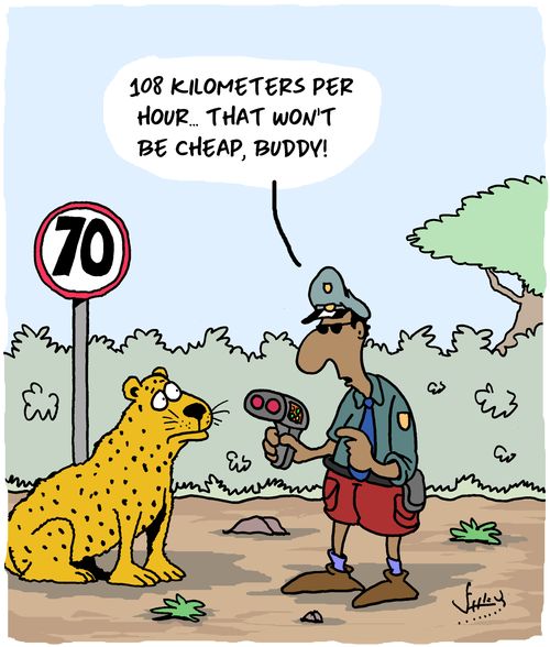 "108 kilometres per hour. . .that won't be cheap buddy."
