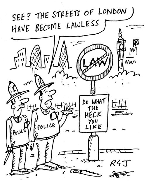 "See? The streets of London have become lawless."
