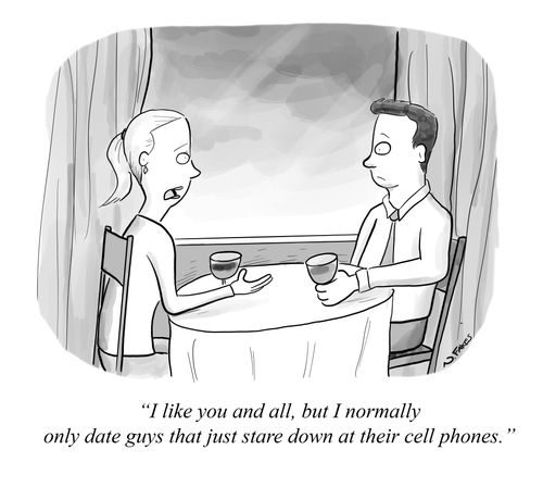 "I like you and all, but I normally only date guys that stare down at their cell phones."