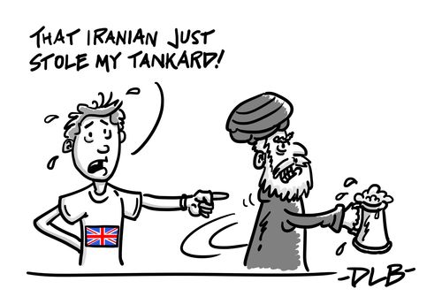 "That Iranian just stole my tankard!"