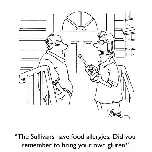 "The Sullivans have food allergies. Did you remember to bring your own gluten?"