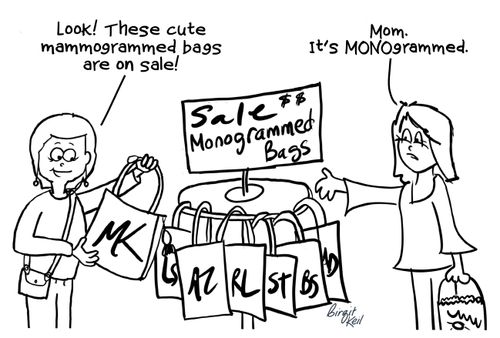 "Look! These cute mammogrammed bags are on sale!"