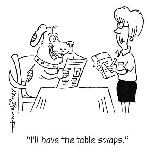 "I'll have the table scraps."