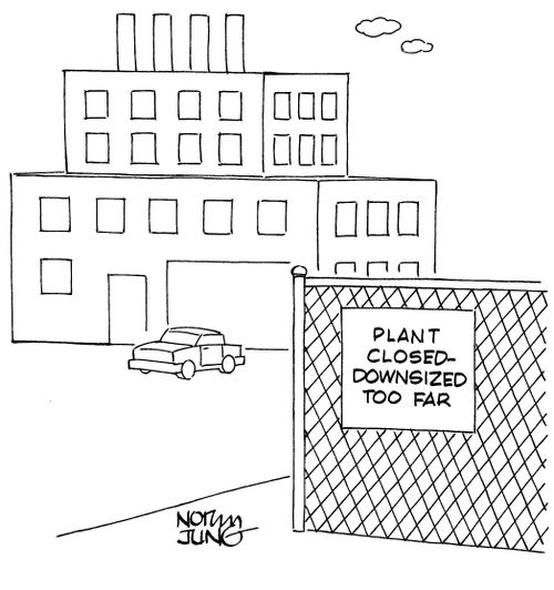 Plant Closed - Downsized Too Far