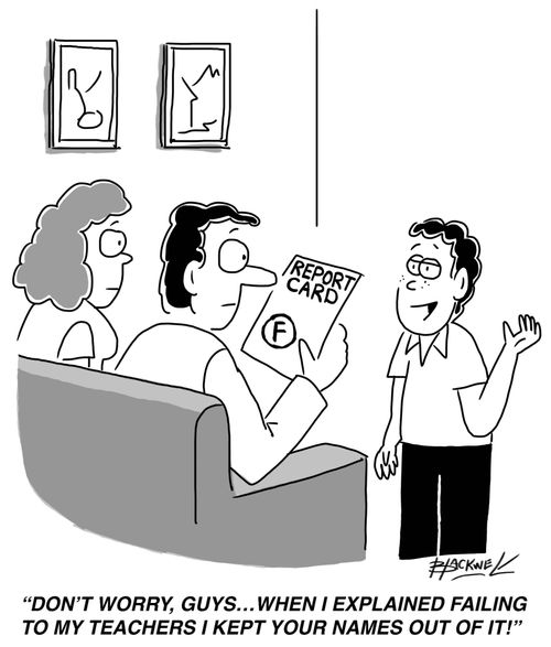 "Don't worry, guys...when I explained failing to my teachers I kept your names out of it!"