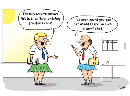 "The only way to survive this heat without violating the dress code!"