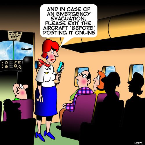 "And in case of an emergency evacuation, please exit the aircraft 'before' posting it online."