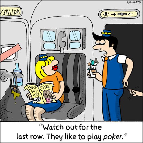 "Watch out for the last row. They like to play poker."