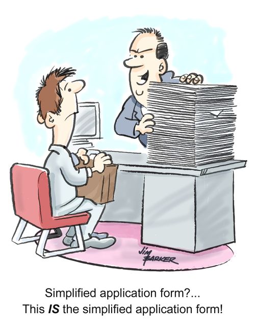 "Simplified application form? . . . This IS the simplified application form!"