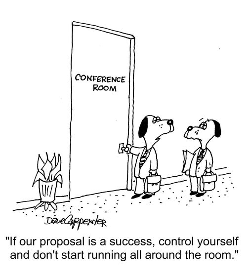 "If our proposal is a success, control yourself and don't start running all around the room."