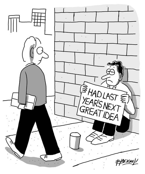 "Had last year's next great idea."