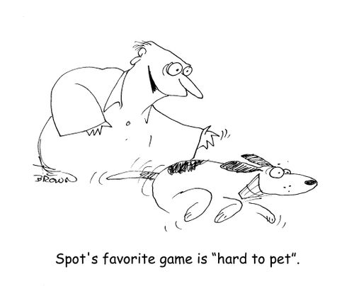 Spot's favorite game is "hard to pet".