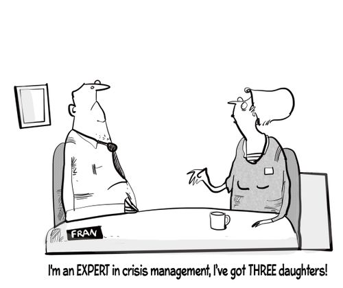 "I'm an expert in crisis management, I've got three daughters!"