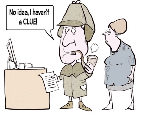 "No idea, I haven't a clue!"