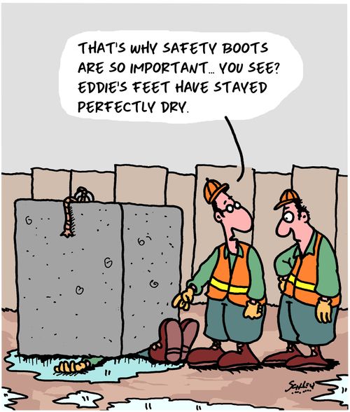 "That's why safety boots are so important. . . you see? Eddie's feet have stayed perfectly dry."