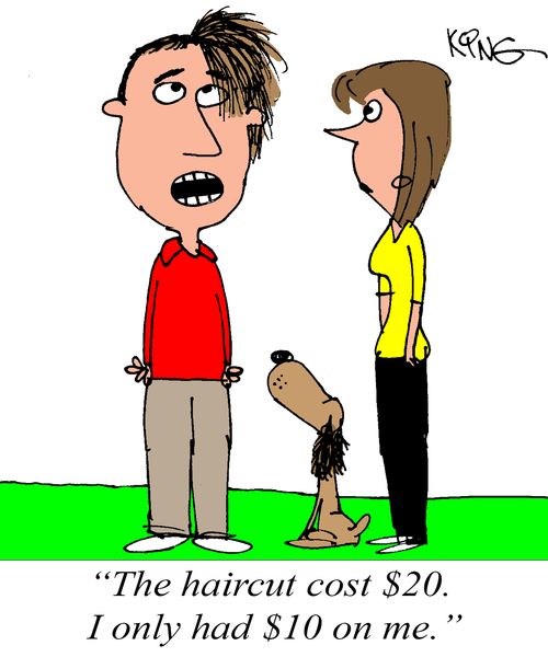 "The haircut cost $20. I only had $10 on me."