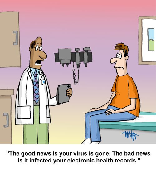 "The good news is your virus is gone. The bad news is it infected your electronic health records."